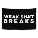 Weak Sh#t Breaks Flag